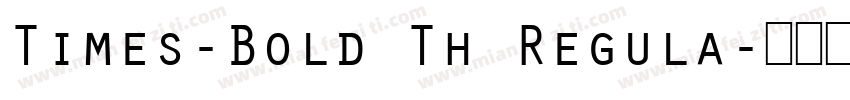 Times-Bold Th Regula字体转换